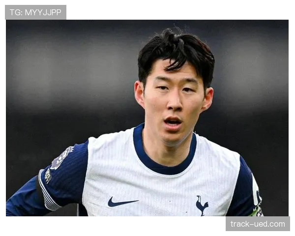 孙兴慜状态下滑了吗？关键数据与实战表现能否印证质疑